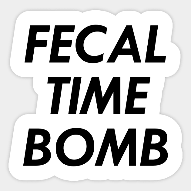 Fecal Time Bomb, Black Sticker by Chrothon